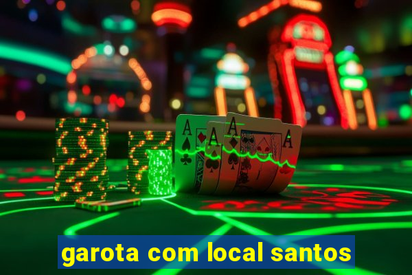 garota com local santos