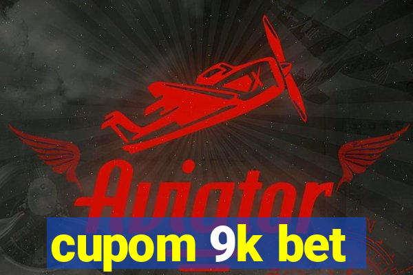 cupom 9k bet