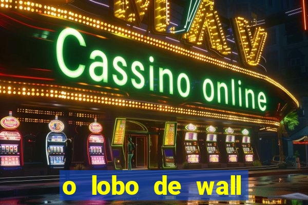 o lobo de wall street assistir