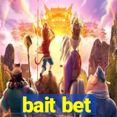 bait bet