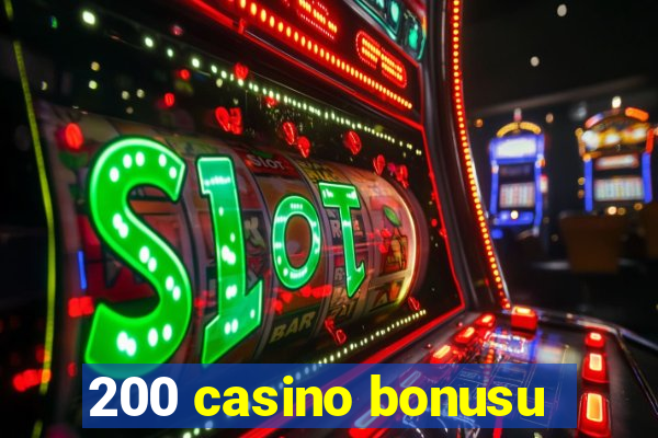 200 casino bonusu