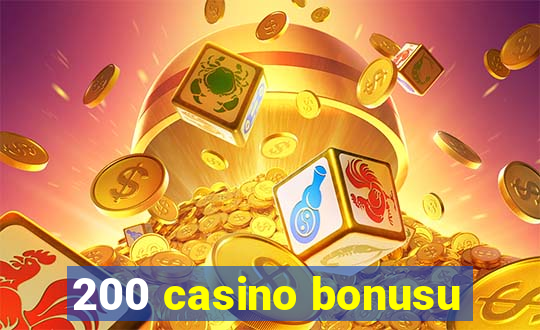 200 casino bonusu