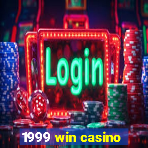 1999 win casino