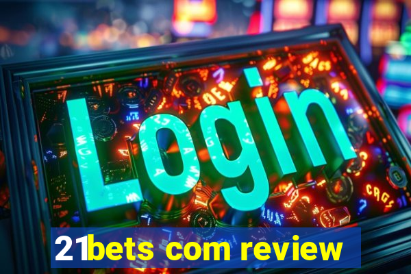 21bets com review