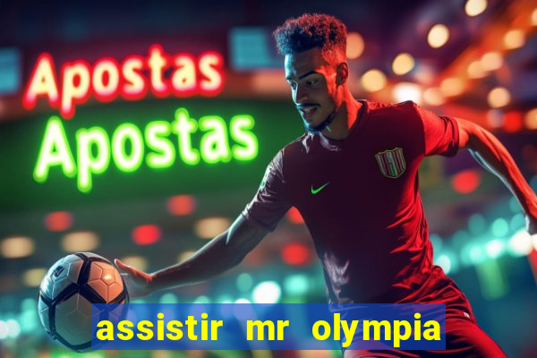 assistir mr olympia 2024 ao vivo