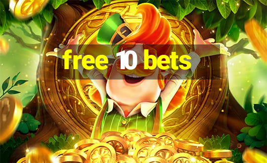 free 10 bets