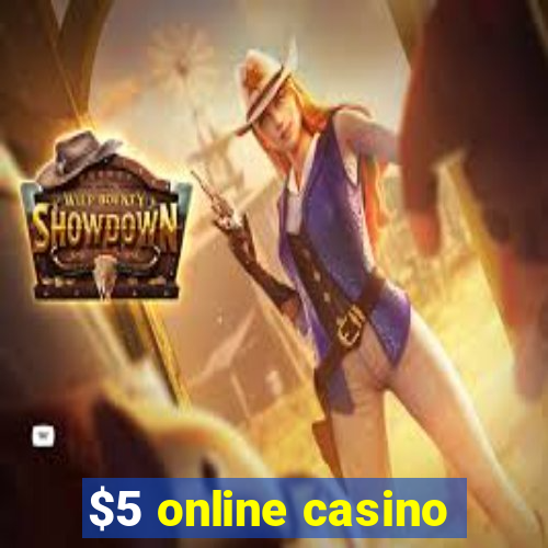 $5 online casino