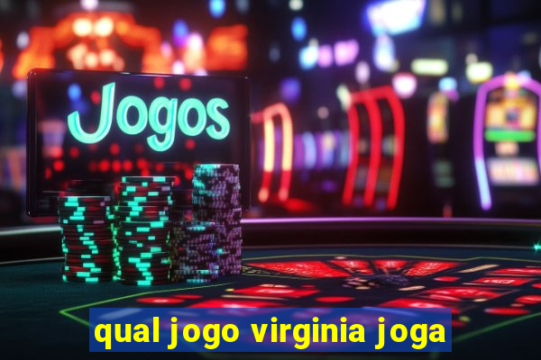 qual jogo virginia joga