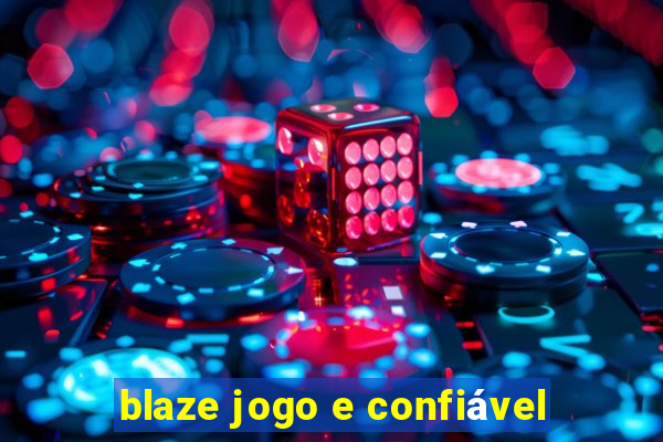 blaze jogo e confiável