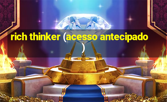 rich thinker (acesso antecipado)