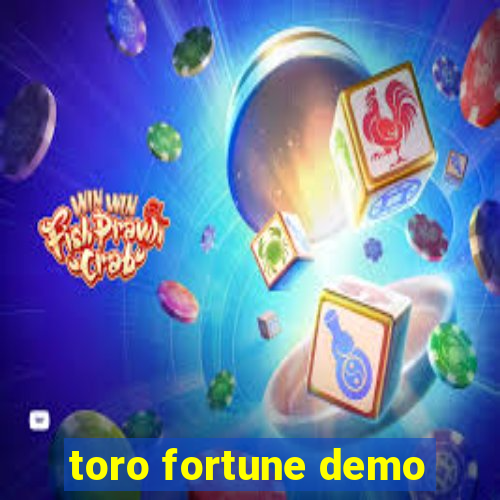 toro fortune demo