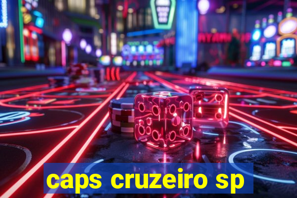 caps cruzeiro sp