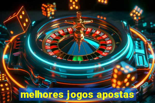 melhores jogos apostas