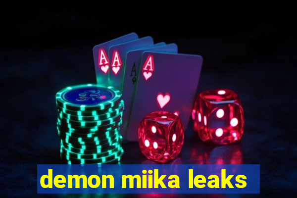 demon miika leaks