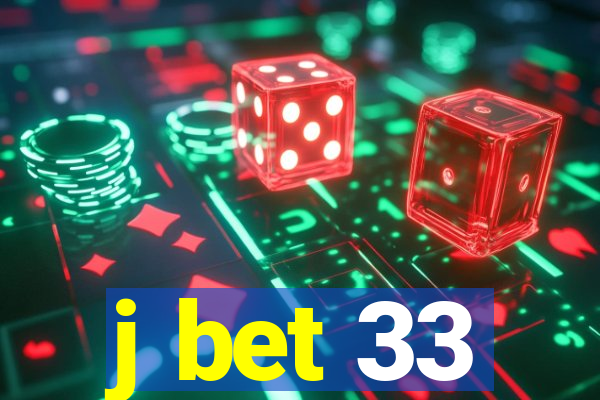 j bet 33