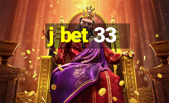 j bet 33