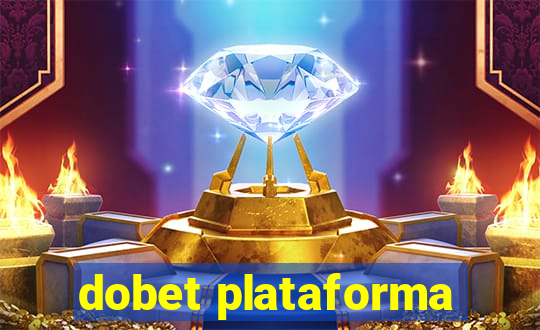 dobet plataforma