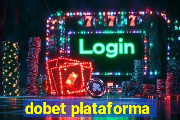 dobet plataforma