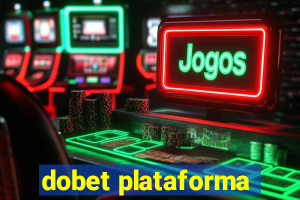 dobet plataforma