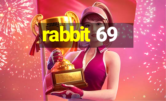 rabbit 69