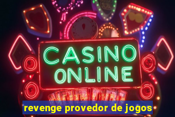 revenge provedor de jogos