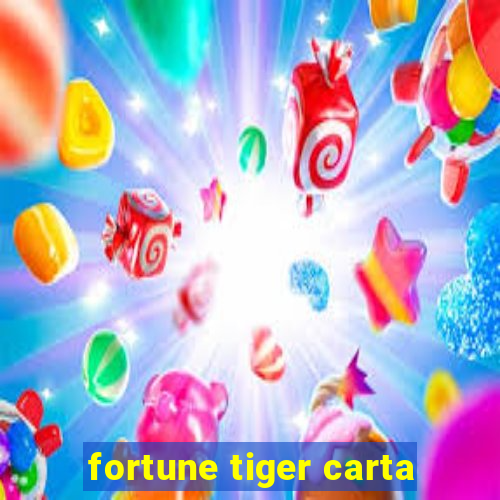 fortune tiger carta