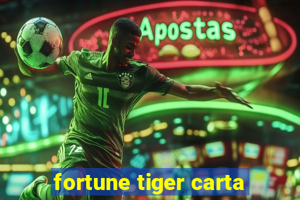 fortune tiger carta