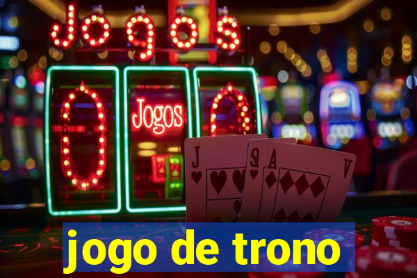 jogo de trono