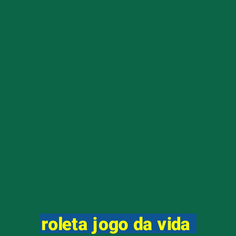 roleta jogo da vida