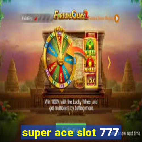 super ace slot 777