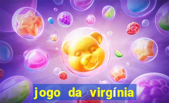 jogo da virgínia que ganha dinheiro