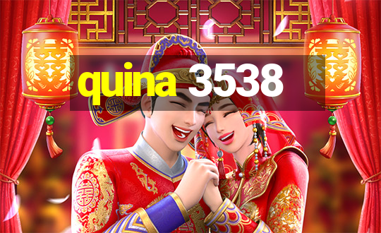 quina 3538