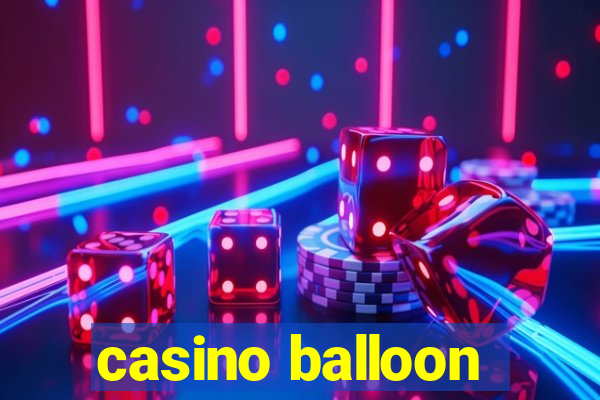 casino balloon