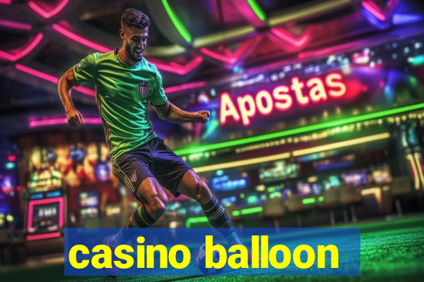 casino balloon