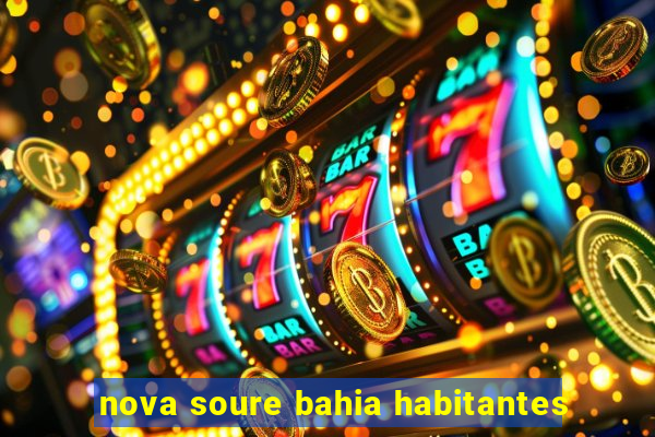 nova soure bahia habitantes