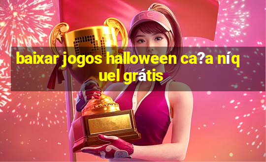 baixar jogos halloween ca?a níquel grátis