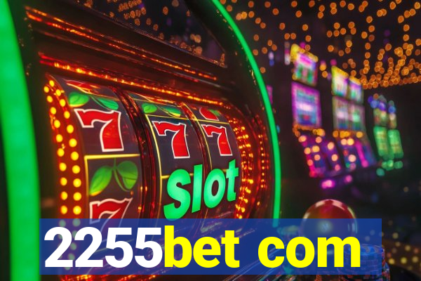 2255bet com