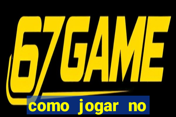 como jogar no estrela bet