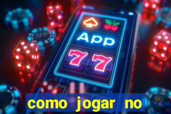 como jogar no estrela bet