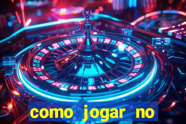 como jogar no estrela bet