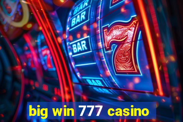 big win 777 casino