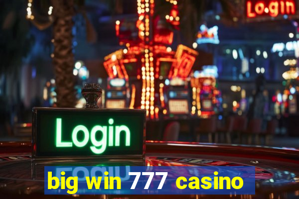 big win 777 casino