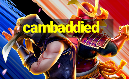 cambaddied