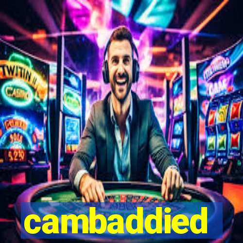 cambaddied