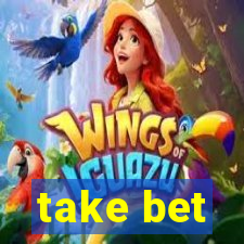 take bet