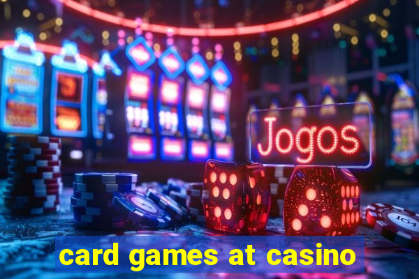 card games at casino