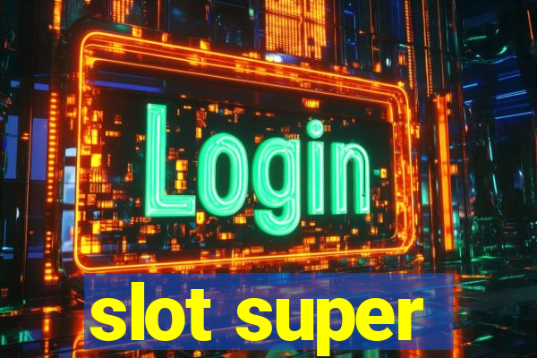 slot super