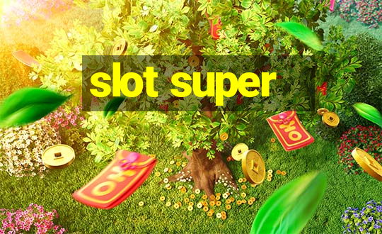 slot super