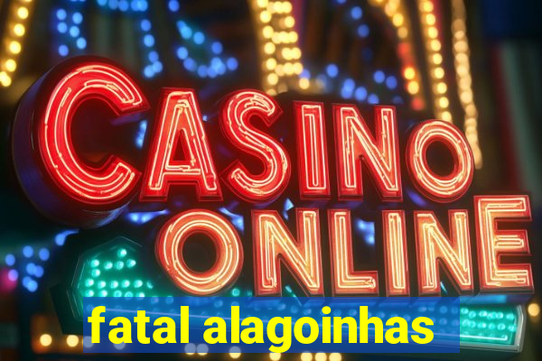 fatal alagoinhas