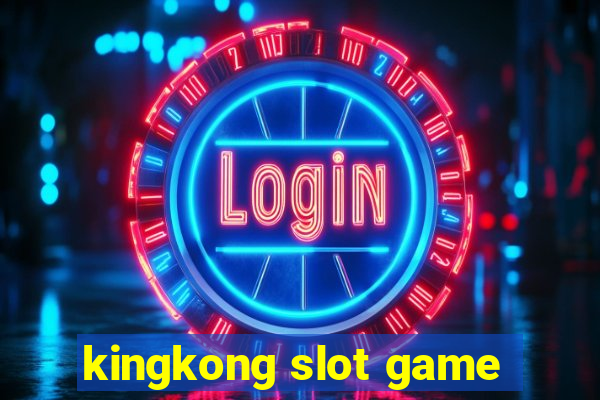 kingkong slot game